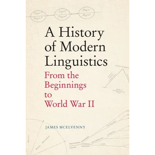 A History of Modern Linguistics: From the Beginnings to World War II - Paperback