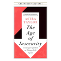 The Age of Insecurity: Coming Together as Things Fall Apart - Paperback