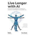 Live Longer with AI - Paperback