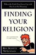 Finding Your Religion: When the Faith You Grew Up with Has Lost Its Meaning - Paperback