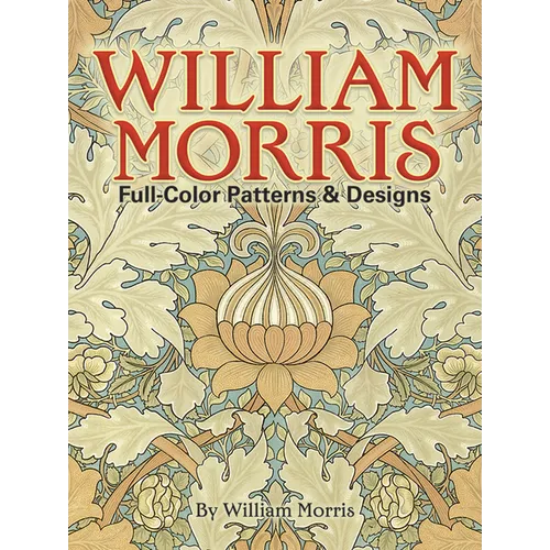 William Morris Full-Color Patterns and Designs - Paperback