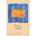 Bad News of the Heart - Paperback