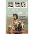 Childhood Snippets: Growing Up in Post War Philadelphia - Paperback