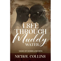 I See Through Muddy Water: Signs of Down Low Men - Paperback