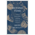 Buying Time: A Young Person's Guide to Building Wealth and Fulfillment - Paperback