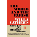 The World and the Parish, Volume 1: Willa Cather's Articles and Reviews, 1893-1902 - Hardcover