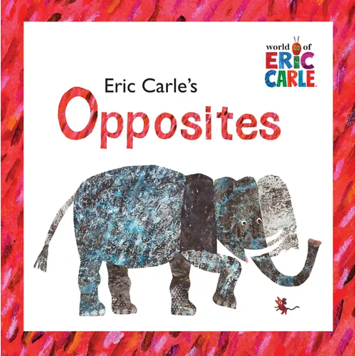 Eric Carle's Opposites - Paperback