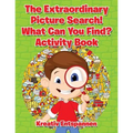 The Extraordinary Picture Search! What Can You Find? Activity Book - Paperback