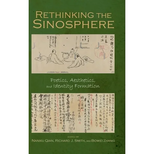 Rethinking the Sinosphere: Poetics, Aesthetics, and Identity Formation - Hardcover
