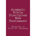 Aramaic Bible: Disciples New Testament - Paperback