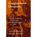Congressional Dynamics: Structure, Coordination, and Choice in the First American Congress, 1774-1789 - Hardcover