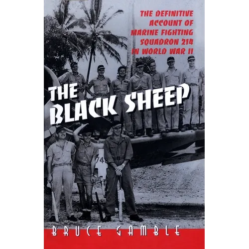 The Black Sheep: The Definitive History of Marine Fighting Squadron 214 in World War II - Paperback