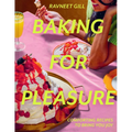 Baking for Pleasure: Comforting Recipes to Bring You Joy - Hardcover