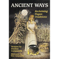 Ancient Ways: Reclaiming Pagan Tradition - Paperback