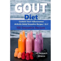 Gout Diet - Contains Gout Inflammation Arthritis Relief Smoothie Recipes 1 & 2: 100 Smoothie Recipes - Paperback