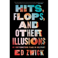 Hits, Flops, and Other Illusions: My Fortysomething Years in Hollywood - Hardcover
