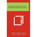 A Child's Story of the Prophet Brigham Young - Hardcover