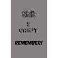 Shit I Can't Remember: Organize All Your Own Passwords and Shit - Paperback