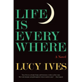 Life Is Everywhere - Paperback
