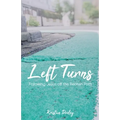 Left Turns: Following Jesus off the Beaten Path - Paperback