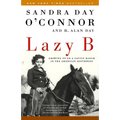 Lazy B: Growing Up on a Cattle Ranch in the American Southwest - Paperback