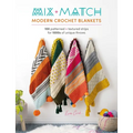 Mix and Match Modern Crochet Blankets: 100 Patterned and Textured Stripes for 1000s of Unique Throws - Paperback