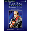Tony Rice Bluegrass Guitar Songbook Learn Flatpicking, Licks, and Solos Includes Guitar Tabs and Online Audio Essential Instructional Book for Bluegra - Paperback