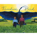 Freedom Bird: A Tale of Hope and Courage - Hardcover