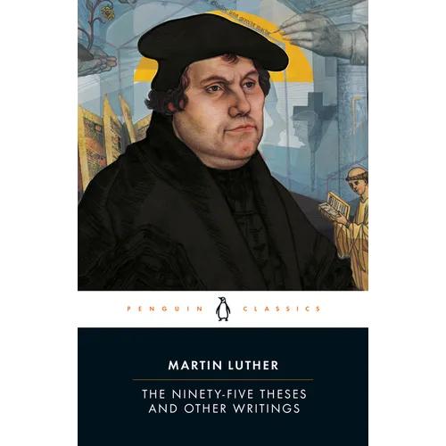 The Ninety-Five Theses and Other Writings - Paperback
