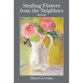 Stealing Flowers from the Neighbors - Paperback