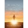 Be Strong and Courageous: Joshua Showed Us How - Paperback