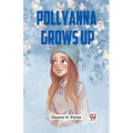 Pollyanna Grows Up - Paperback