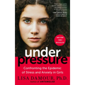 Under Pressure: Confronting the Epidemic of Stress and Anxiety in Girls - Paperback
