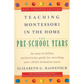 Teaching Montessori in the Home: Pre-School Years: The Pre-School Years - Paperback
