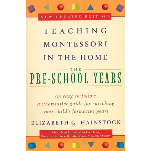 Teaching Montessori in the Home: Pre-School Years: The Pre-School Years - Paperback