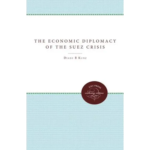 The Economic Diplomacy of the Suez Crisis - Paperback