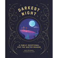 Darkest Night Brightest Day: A Family Devotional for the Easter Season - Hardcover