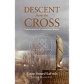 Descent from the Cross: Transformation of a Masochistic Woman - Paperback