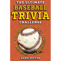 The Ultimate Baseball Trivia Challenge: Over 600 Quiz Questions for Die-Hard Baseball Fans - Paperback