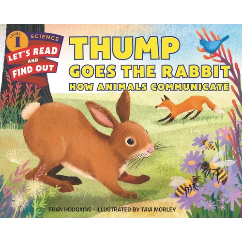 Thump Goes the Rabbit: How Animals Communicate - Hardcover