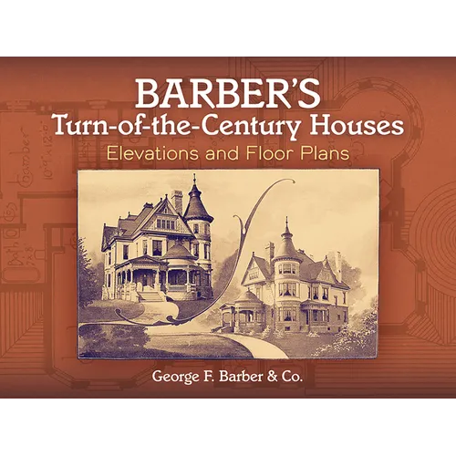Barber's Turn-Of-The-Century Houses: Elevations and Floor Plans - Paperback