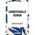 Conditionally Human - Hardcover