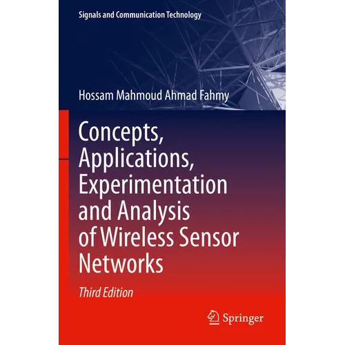Concepts, Applications, Experimentation and Analysis of Wireless Sensor Networks - Paperback
