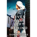 THE LIVES WE LEFT BEHIND an evocative and charming WW1 family saga - Paperback