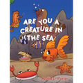 Are You a Creature in the Sea? - Hardcover