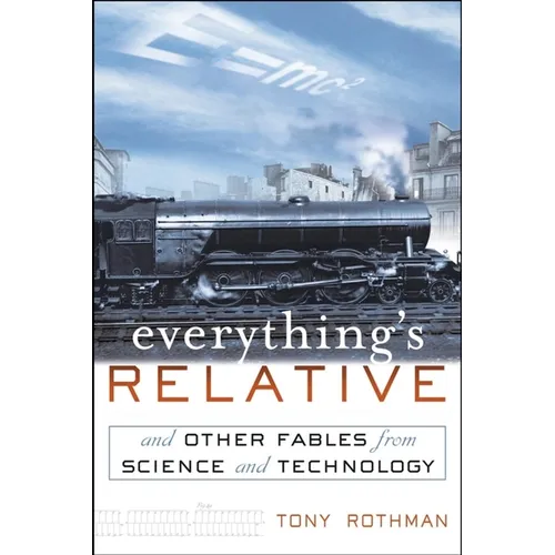 Everything's Relative: And Other Fables from Science and Technology - Hardcover