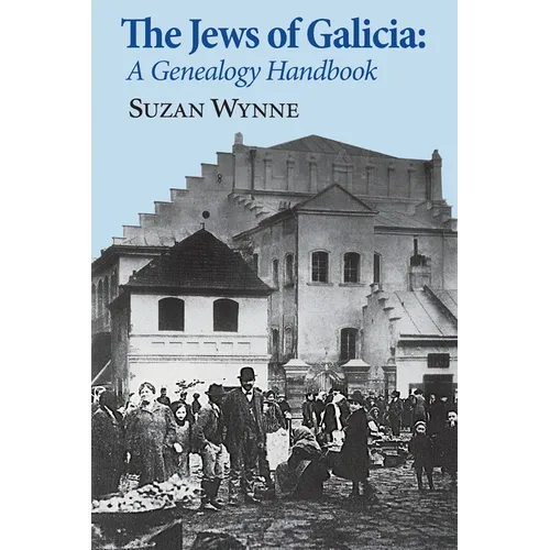The Jews of Galicia: A Genealogy Handbook - Paperback