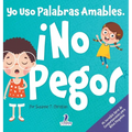Yo Uso Palabras Amables. ¡No Pego!: Un Libro para Niños Pequeños con Temática de Afirmaciones Sobre No Golpear (Edades 2-4) - Hardcover