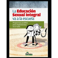 La Educación Sexual Integral va a la escuela: Propuestas posibles para implementar en el aula - Paperback