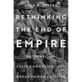 Rethinking the End of Empire: Nationalism, State Formation, and Great Power Politics - Paperback